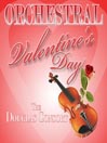 Orchestral Valentine's Day, Volume 1